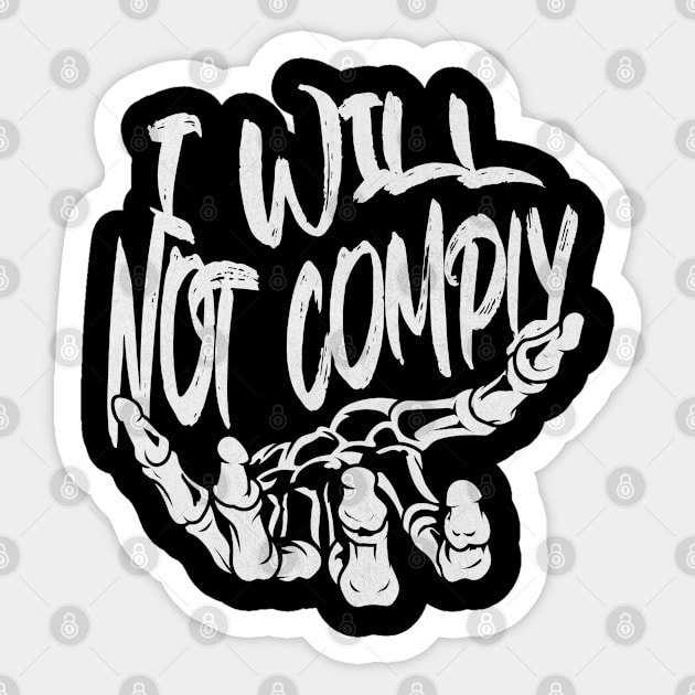 I Will Not Comply Sticker by DesignVerseAlchemy